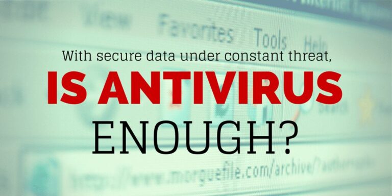 Why antivirus software isnt enough