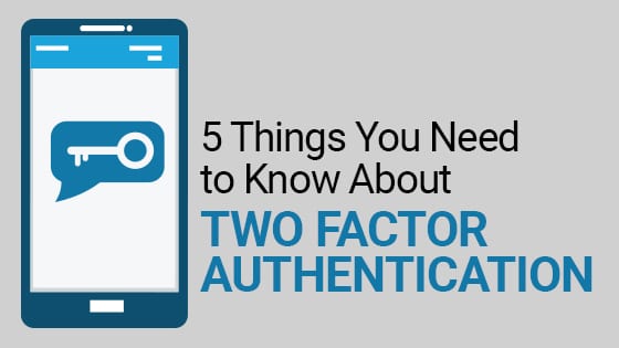 5 things you need to know about two factor authentication