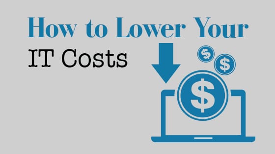 How to lower your IT cost