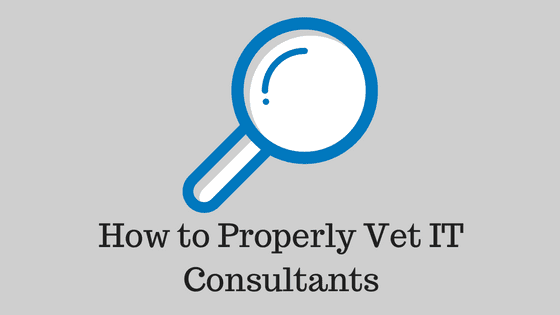 how to properly vet it consultants