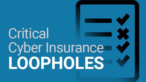 Critical cyber insurance loopholes