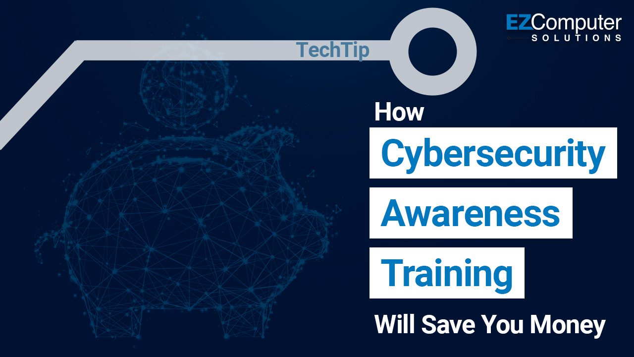 How cybersecurity awareness training will save you money