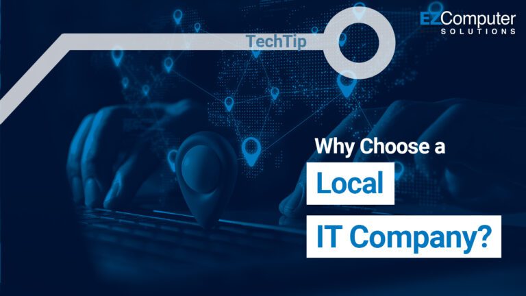 Why Choose a Local IT Company?