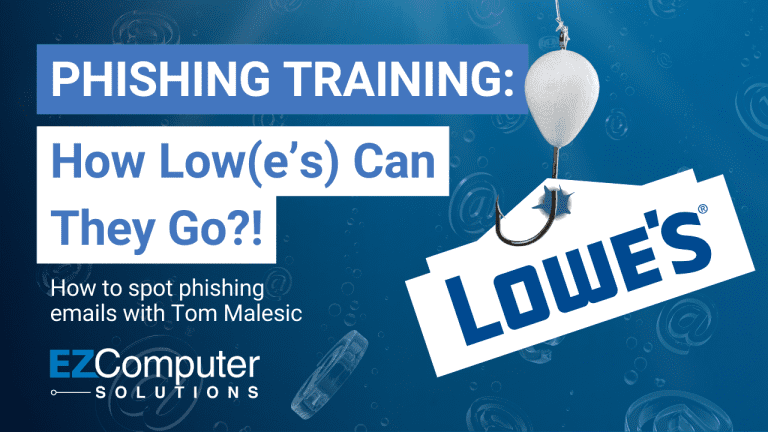Phishing Training with Tom Malesic Email Scams Lowe's