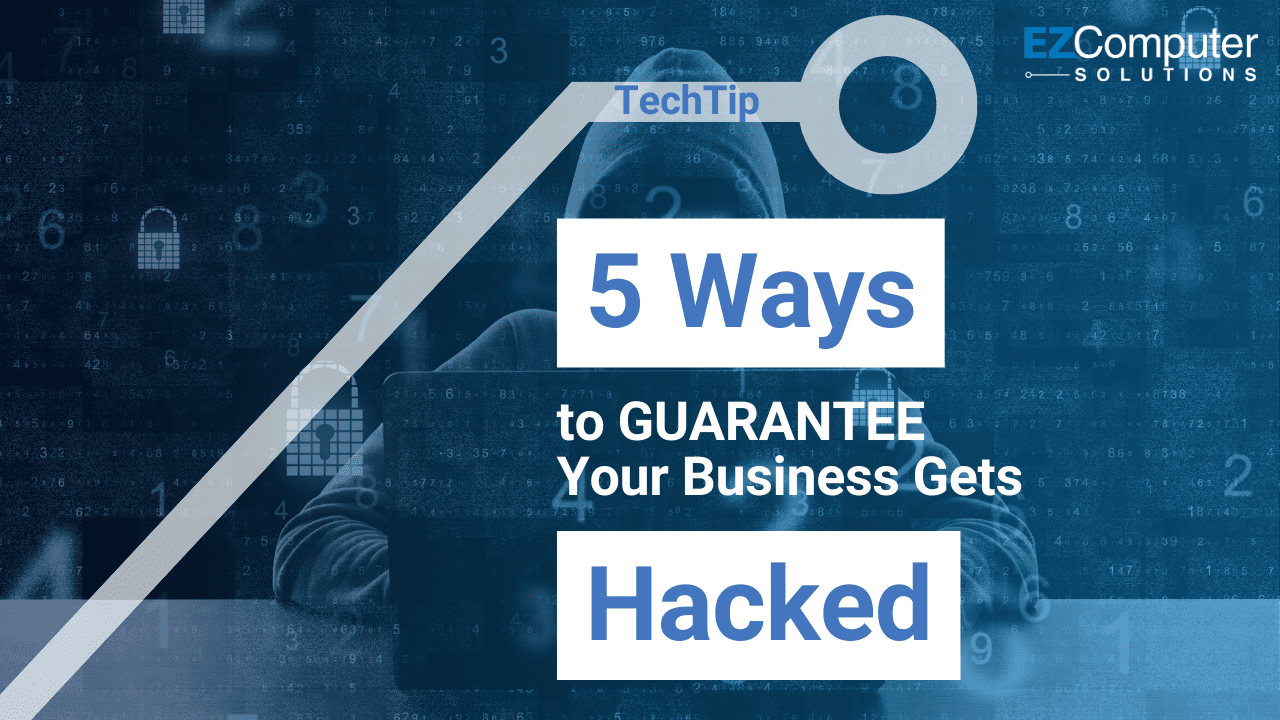 5 Ways to Get Your Business Hacked