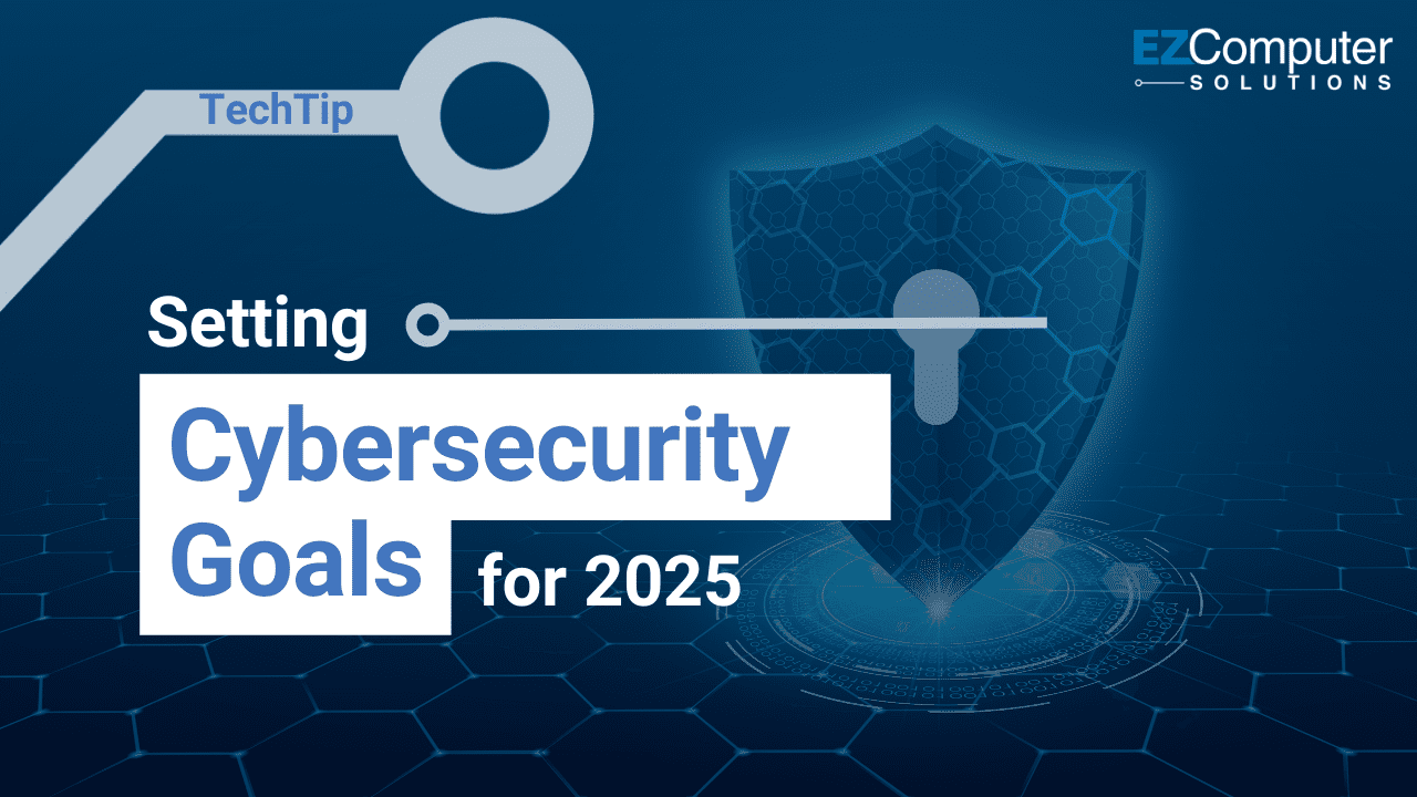 Setting Cybersecurity Goals for 2025 - TechTip